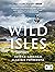 Wild Isles: The book of the BBC TV series presented by David Attenborough