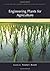 Engineering Plants for Agri...