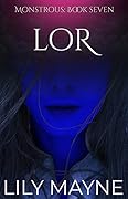 Lor (Monstrous, #7)