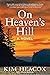 On Heaven's Hill by Kim Heacox