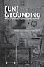 [Un]Grounding: Post-Foundational Geographies (Social and Cultural Geography)