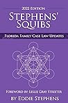 Stephens' Squibs - Florida Family Case Law Updates - 2022 Edition