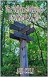 The Wicked Wound of Whitney Hill