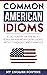 Common American Idioms: A D...