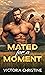 Mated for a Moment by Victoria Christine