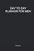 Day to Day Planner for Men