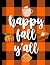 Happy Fall Y'all Journal by Ashley Sutton
