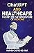 ChatGPT and Healthcare by Harvey Castro MD