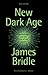 New Dark Age: Technology and the End of the Future