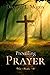 Dwight L. Moody Classics: Prevailing Prayer: What Hinders It?