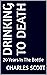 Drinking To Death : 20 Year...