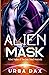 Alien Mask (Fated Mates of the Sea Sand Warlords)