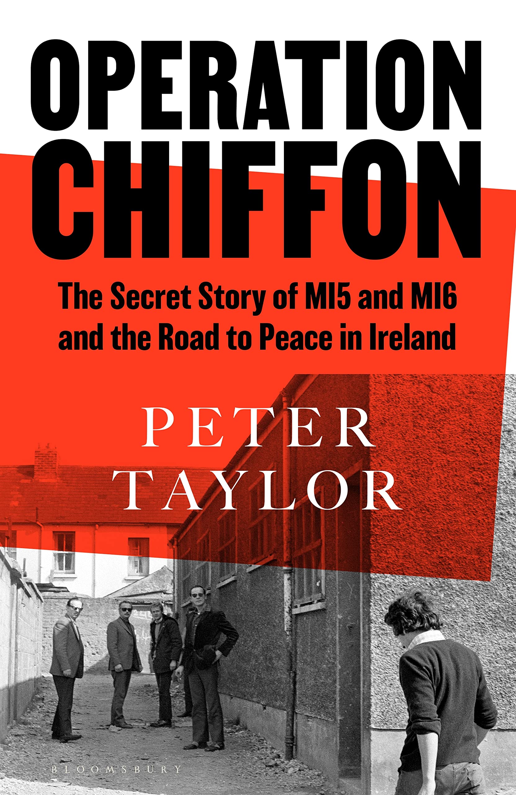 Operation Chiffon: The Secret Story of MI5 and MI6 and the Road to Peace in Ireland (Kindle Edition)