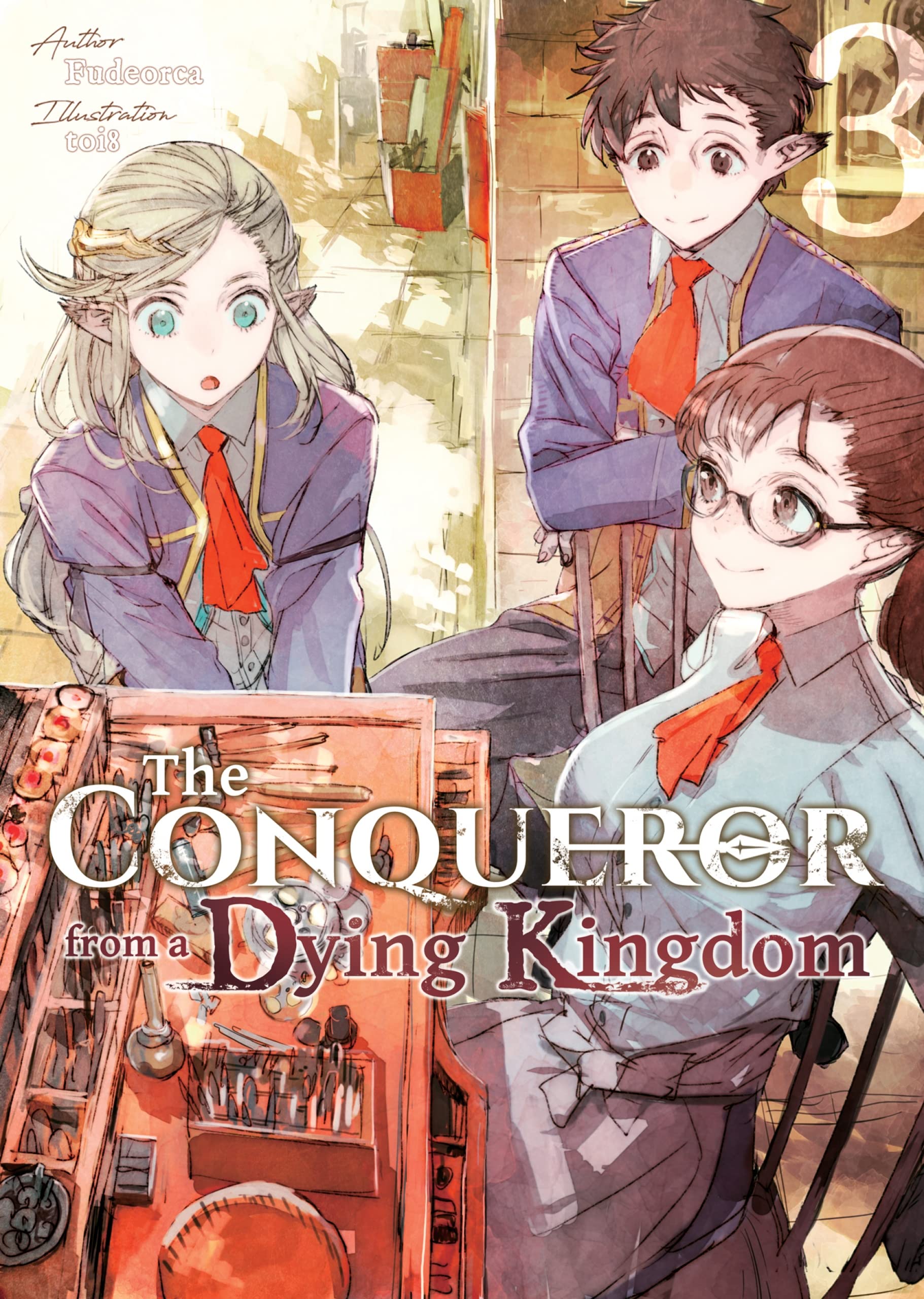 The Conqueror from a Dying Kingdom: Volume 3 (Kindle Edition)
