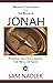 Messianic Life Lessons from the Book of Jonah: Finding and Following the Will of God