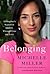 Belonging A Daughter's Search for Identity Through Loss and Love by Michelle Miller