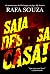 SAIA DESSA CASA!