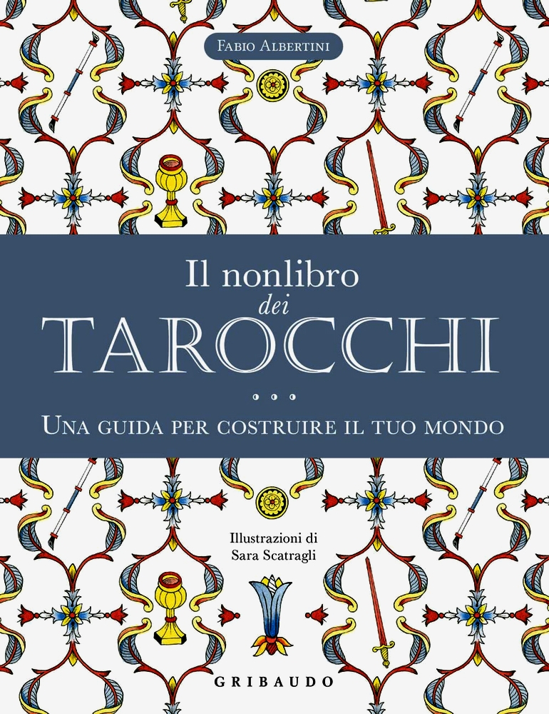 Il nonlibro dei tarocchi. Una guida per costruire il tuo mondo (Paperback)