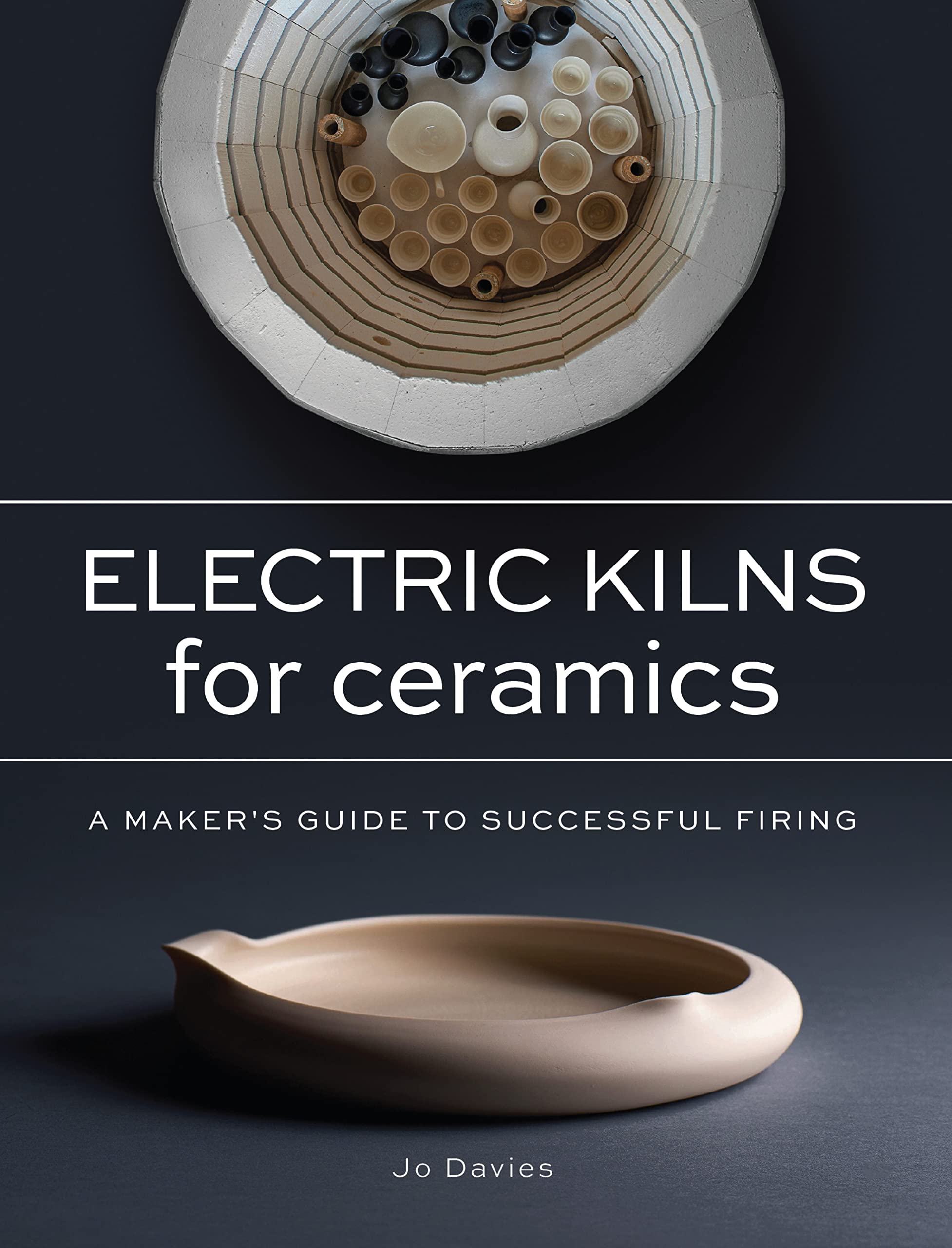 Electric Kilns for Ceramics: A Makers Guide to Successful Firing (Kindle Edition)