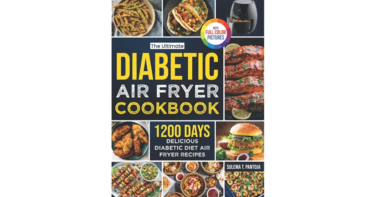 The Ultimate Diabetic Air Fryer Cookbook 1200 Days Delicious Diabetic