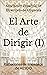 El Arte de Dirigir (I): Ref...