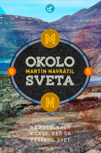 Okolo sveta 5: Na potulkách v čase, keď sa zastavil svet (Hardcover)
