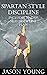 Spartan Style Discipline: I...