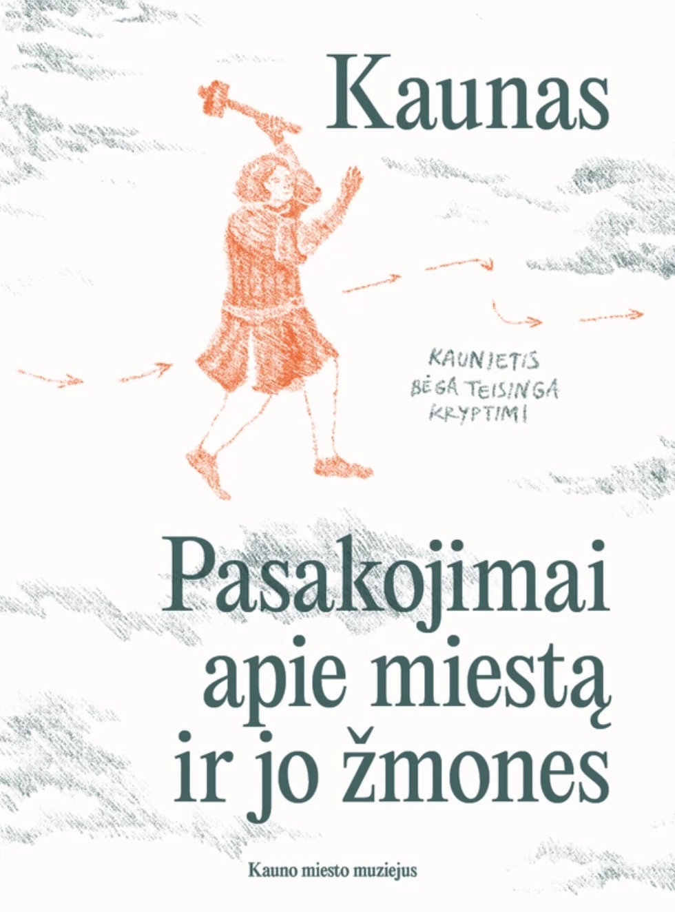Kaunas: pasakojimai apie miestą ir jo žmones (Paperback)