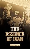 The Essence of Ivan by Stephen Day