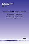 Spectral Methods for Data Science: A Statistical Perspective (Foundations and Trends(r) in Machine Learning)