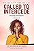 Called to Intercede: Volume 9: Praying for Singles