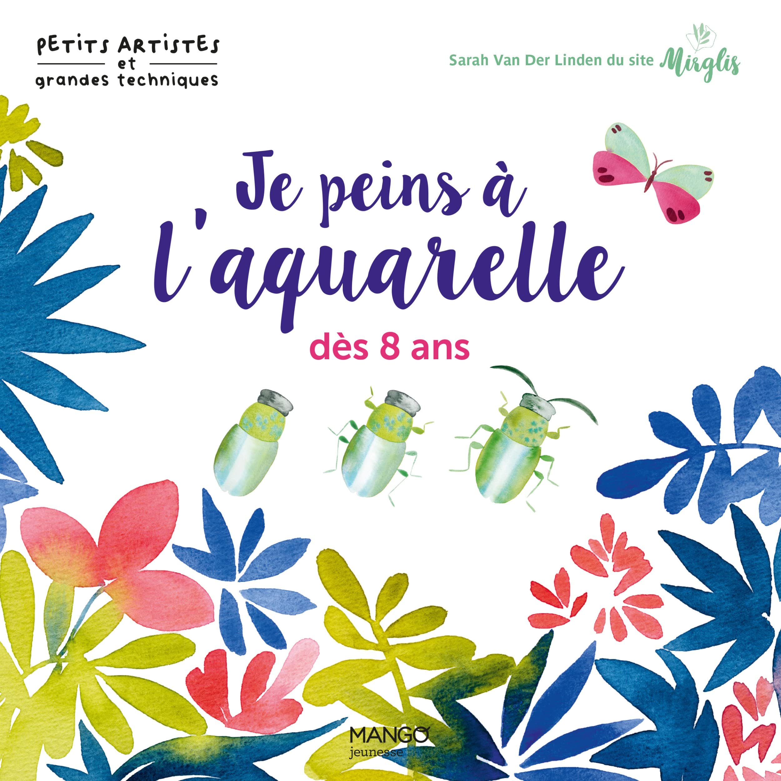 Je peins à l'aquarelle dès 8 ans (Paperback)