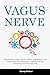 Vagus Nerve: The Definitive...