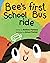 Bee's First School Bus Ride