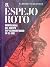 El espejo roto.morfologias ...
