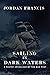 Sailing In Dark Waters: A P...