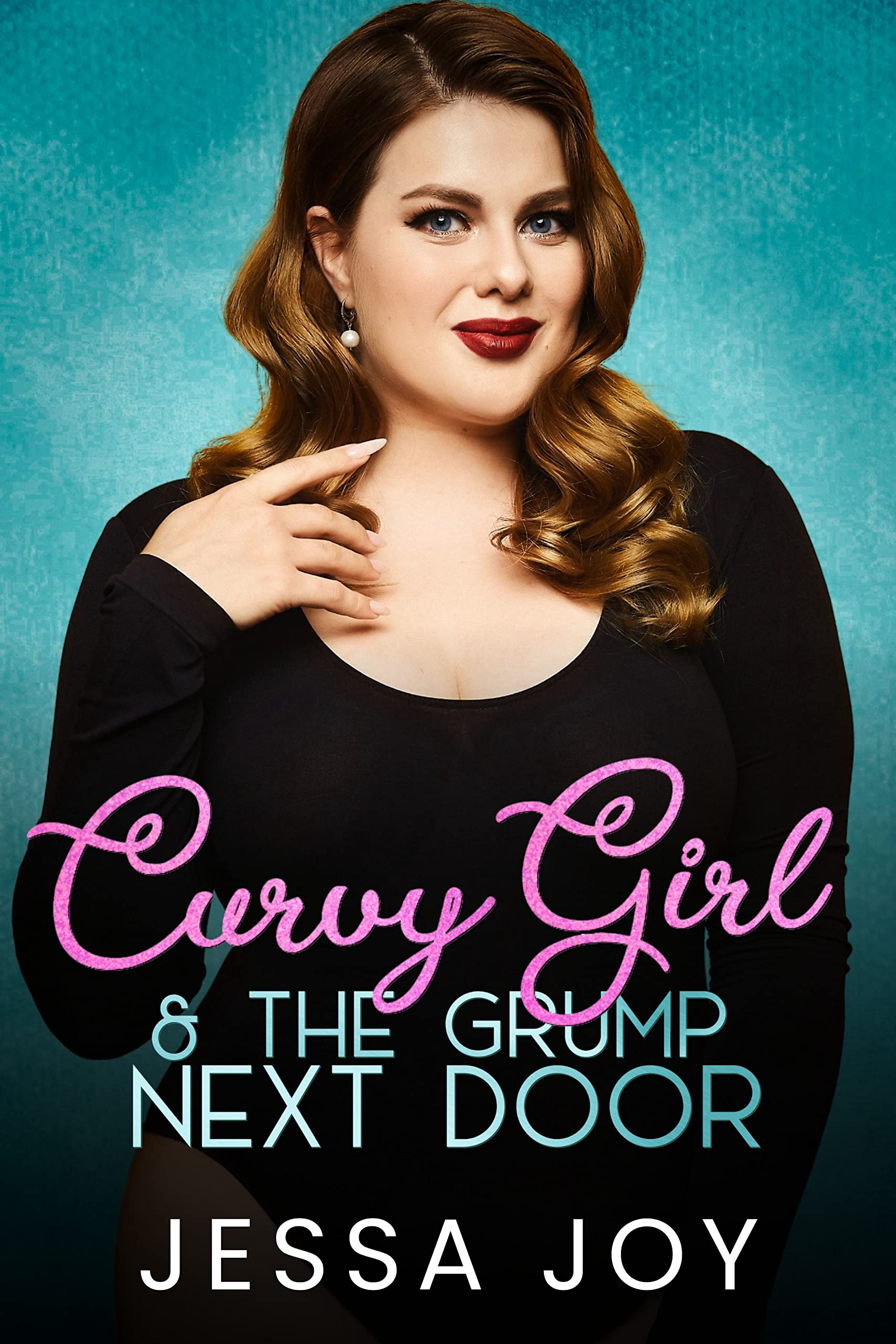 Curvy Girl and the Grump Next Door (Curvy Girls Date, #1)