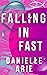 Falling In Fast: (Book One ...