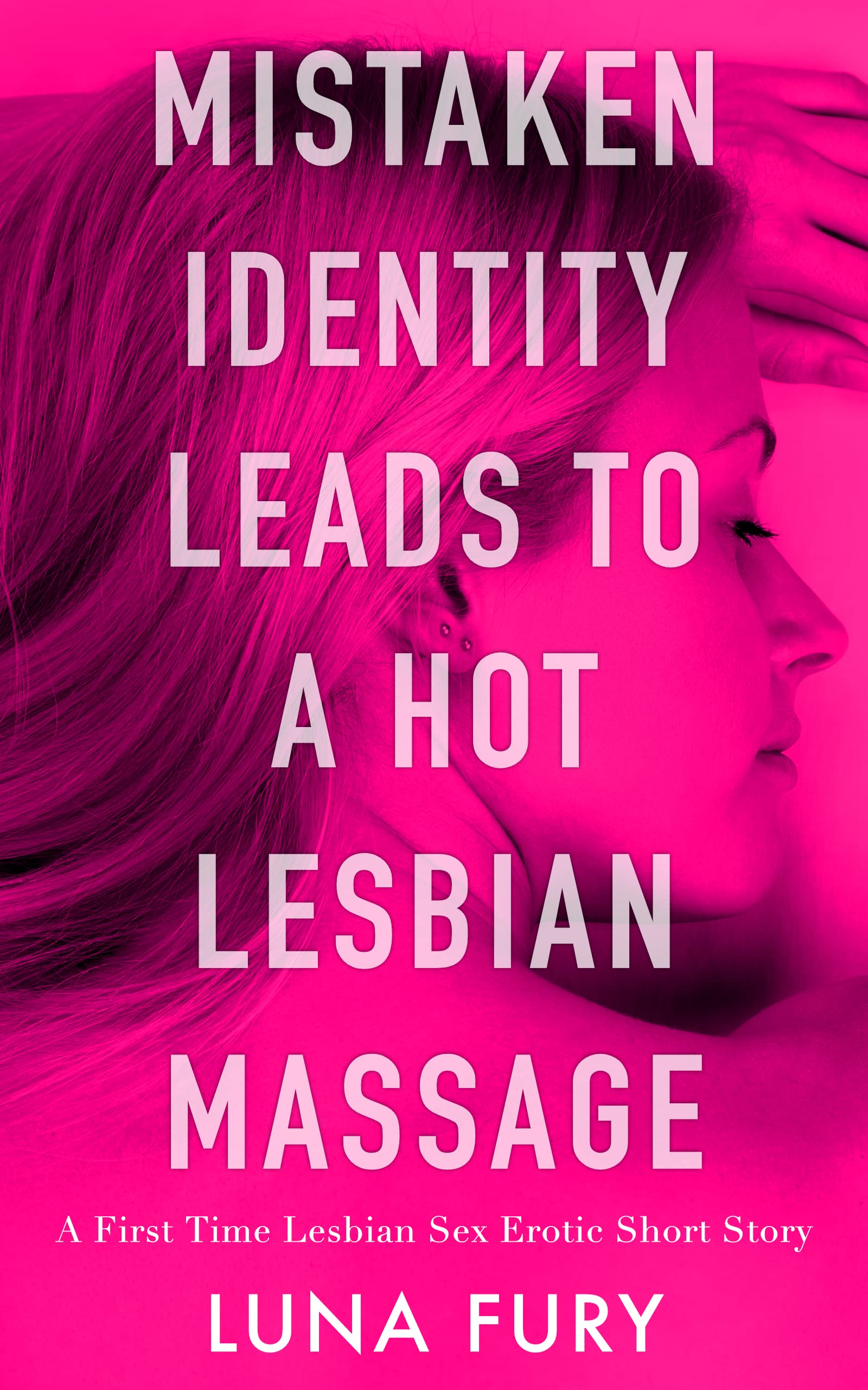 Mistaken Identity Leads to a Hot Lesbian Massage: A First Time Lesbian Sex Erotic Short Story (Discovering Her Sapphic Side Through Lesbian Massage Book 1)