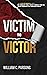 Victim to Victor: The Stree...