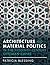 Architecture and Material Politics in the Fifteenth-century Ottoman Empire