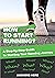 How to start running? by Eloise Filligan