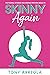 Skinny Again: Your Must-Hav...