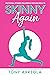 Skinny Again: Your Must-Hav...