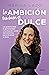 La ambición también es dulce. La autenticidad, la generosidad... by Marisa Lazo