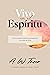 Vivo en el Espíritu: Cómo experimentar la presencia y la vida de Dios (Spanish Edition)