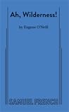 Ah, Wilderness! Ah, Wilderness!