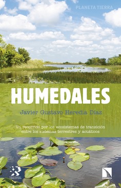 Humedales: Un recorrido por los ecosistemas de transición entre los sistemas terrestres y acuáticos (Paperback)