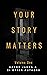 Your Story Matters: Volume One