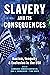 Slavery and its Consequences by Lawrence Edward Carter Sr.